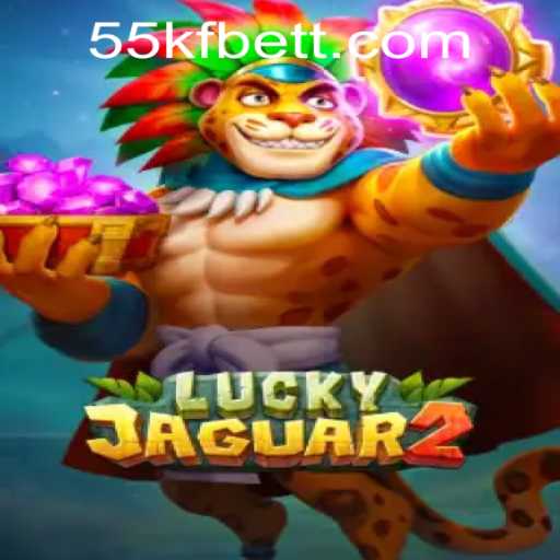 Exploring the World of Luckyjaguar2 and Navigating 55kfbet PH Login